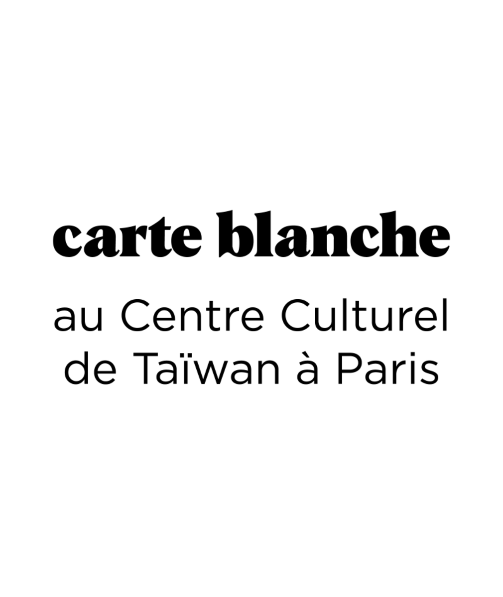 Carte blanche au Centre Culturel de Taïwan à Paris