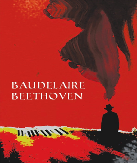 Affiche du spectacle Baudelaire Beethoven
