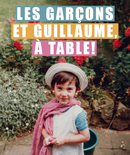 Affiche du spectacle Les garçons et Guillaume, à table !