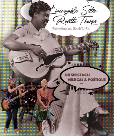 Affiche du spectacle L'incroyable Sister Rosetta Tharpe, pionnière du rock'n roll