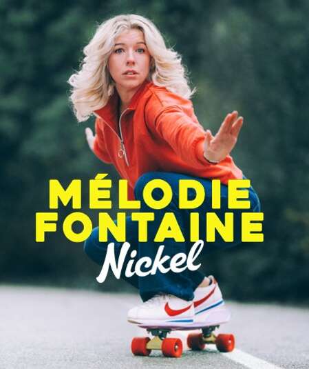 Affiche du spectacle Mélodie Fontaine Nickel
