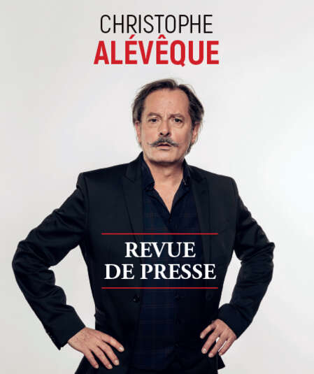 Affiche du spectacle Christophe Alévêque - La Revue de Presse