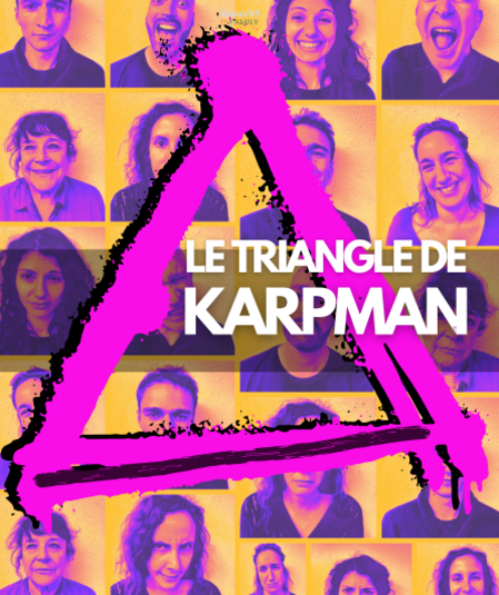 Affiche du spectacle Le triangle de Karpman