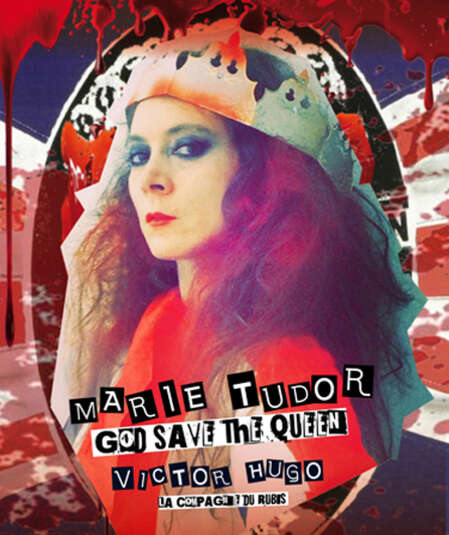 Affiche du spectacle Marie Tudor_God save the Queen