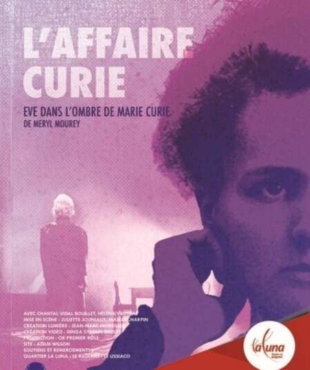 Affiche du spectacle L'Affaire Curie - Eve, dans l'ombre de Marie Curie