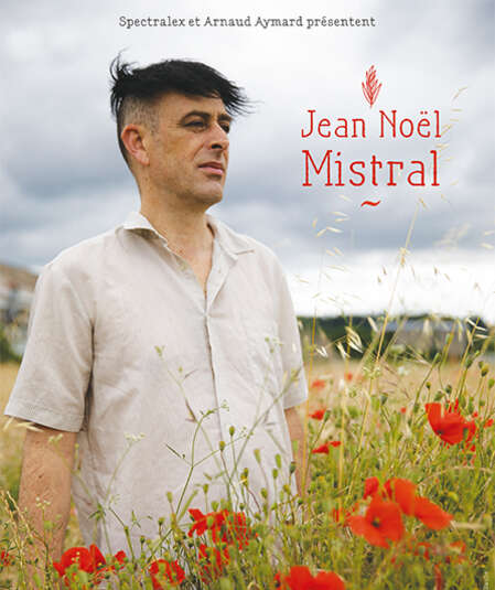 Affiche du spectacle Jean-Noël Mistral