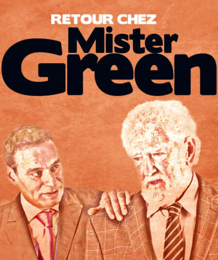 Affiche du spectacle Retour Chez Mister Green