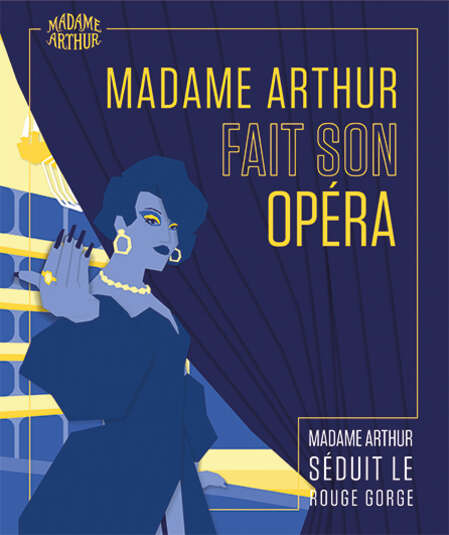 Affiche du spectacle Madame Arthur fait son Opéra