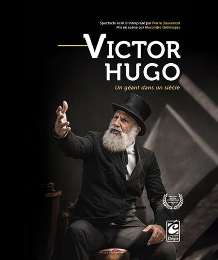 Affiche du spectacle Victor Hugo Un géant dans un siècle