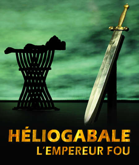 Affiche du spectacle Héliogabale, l'empereur fou