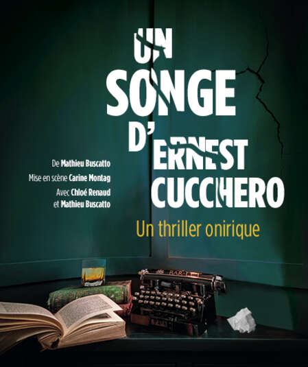 Affiche du spectacle Un Songe d'Ernest Cucchero