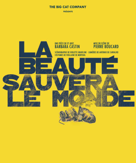 Affiche du spectacle La Beauté sauvera le monde