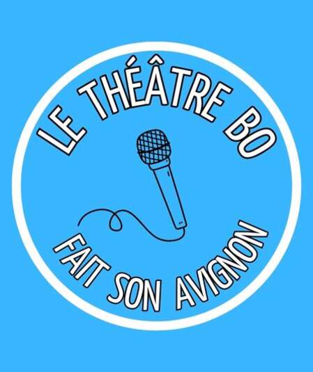 Affiche du spectacle Le Théâtre Bo fait son Avignon
