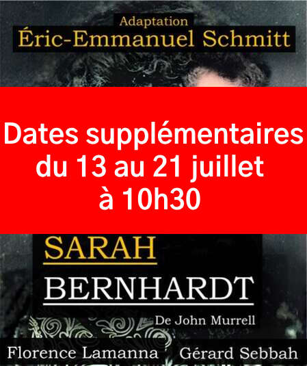 Affiche du spectacle LA DIVINE Sarah Bernhardt - TERMINÉ, NOUVELLES DATES ET HORAIRE À DÉCOUVRIR