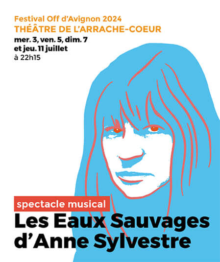Affiche du spectacle Les Eaux Sauvages d'Anne Sylvestre