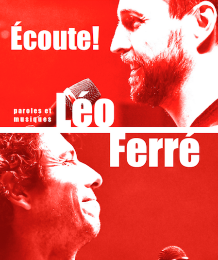 Affiche du spectacle Ecoute ! Léo Ferré